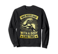 Body Like This Who Needs Hair Funny Sweatshirt - Graphic Print for Adults - T-Shirt, Sweatshirt, Hoodie