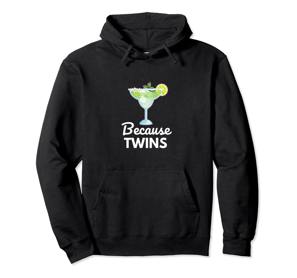 Funny Because Twins Twin Mom Outfit Hoodie - Unique Graphic for Adults - T-Shirt, Sweatshirt, Hoodie