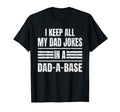 I Keep All My Dad Jokes Dad Base T-Shirt - Aesthetic Graphic Unisex - T-Shirt, Sweatshirt, Hoodie