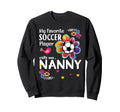 My Favorite Soccer Player Calls Me Sweatshirt - Aesthetic Graphic Unisex - T-Shirt, Sweatshirt, Hoodie