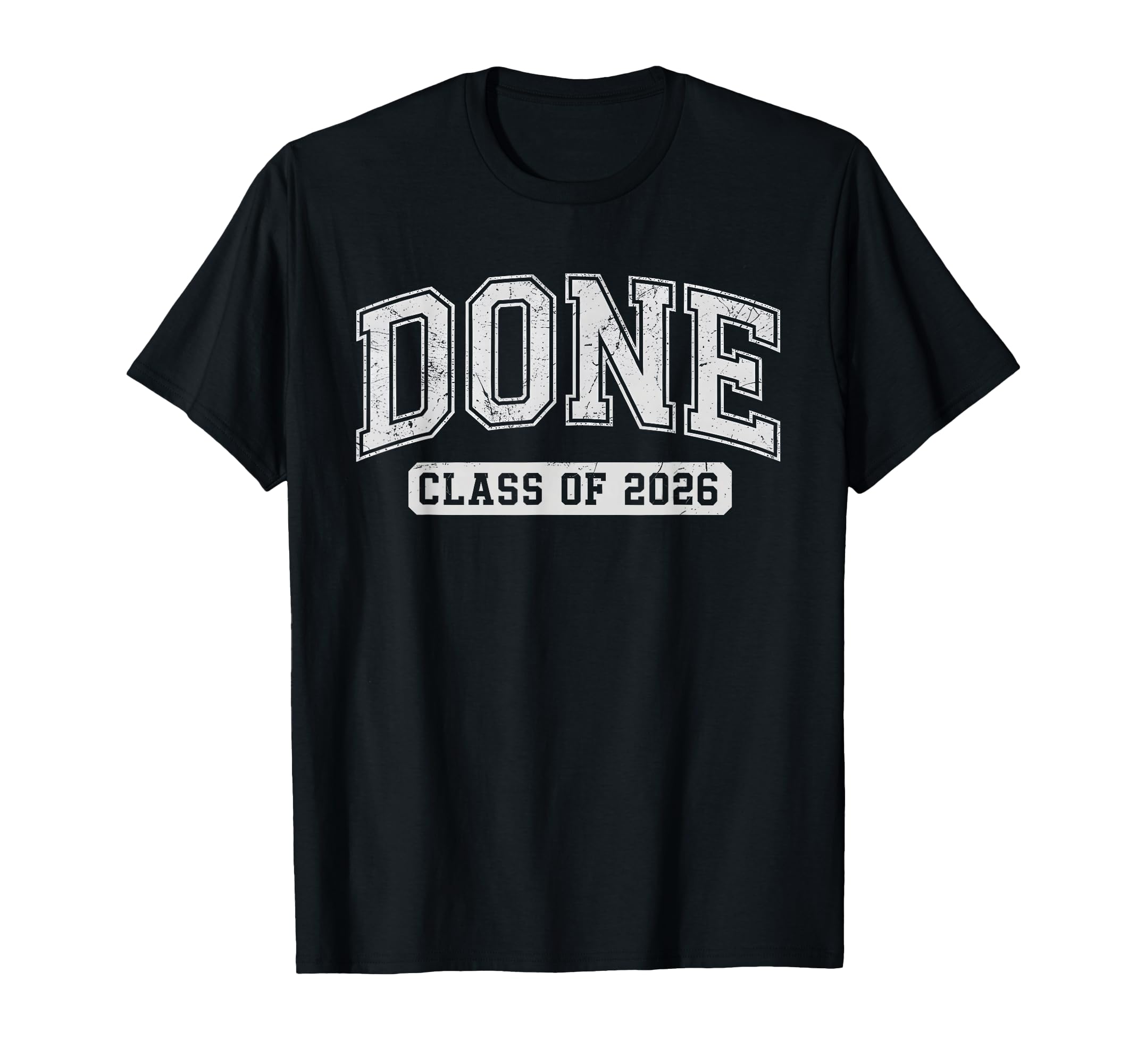 Done Class 2026 Graduate Funny 2026 T-Shirt - Casual Everyday Wear Unisex - T-Shirt, Sweatshirt, Hoodie