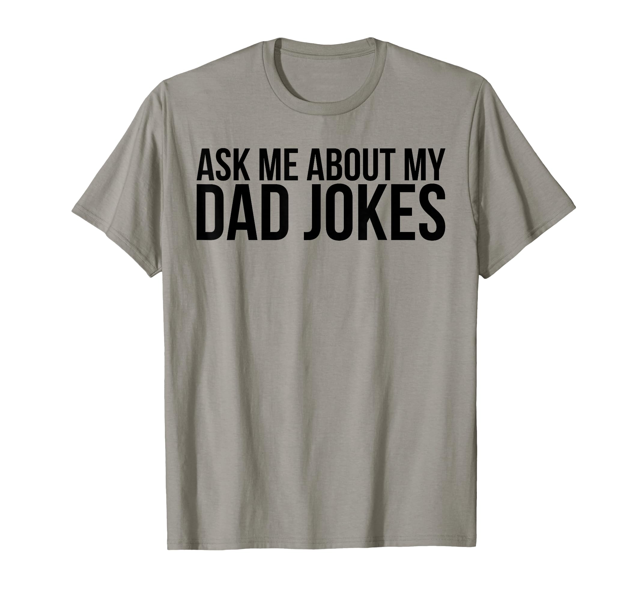 Ask Me About My Dad Jokes Funny Father T-Shirt - Minimalist Print Men Women - T-Shirt, Sweatshirt, Hoodie