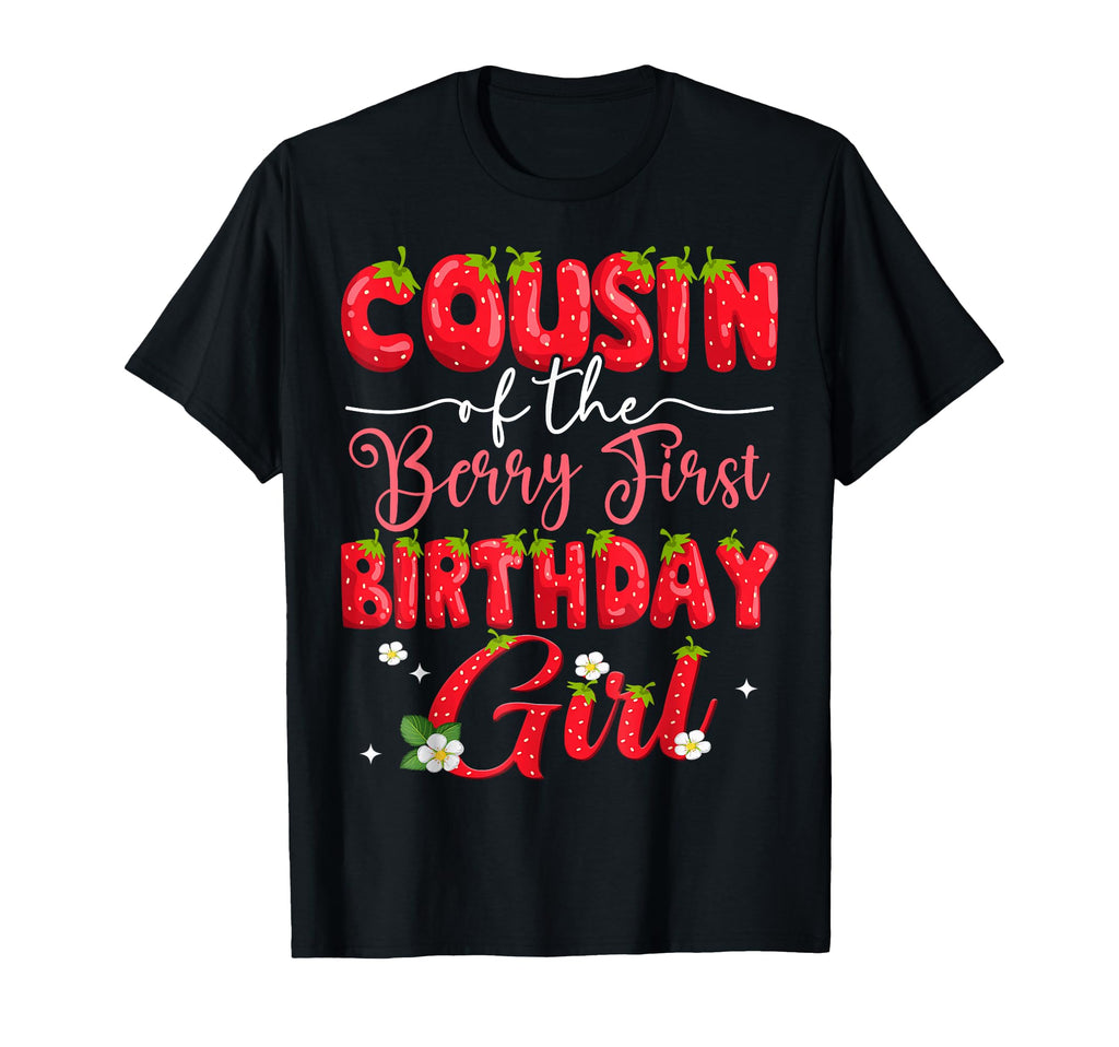 Cousin Berry First Birthday T-Shirt - Custom Art Print Men Women - T-Shirt, Sweatshirt, Hoodie
