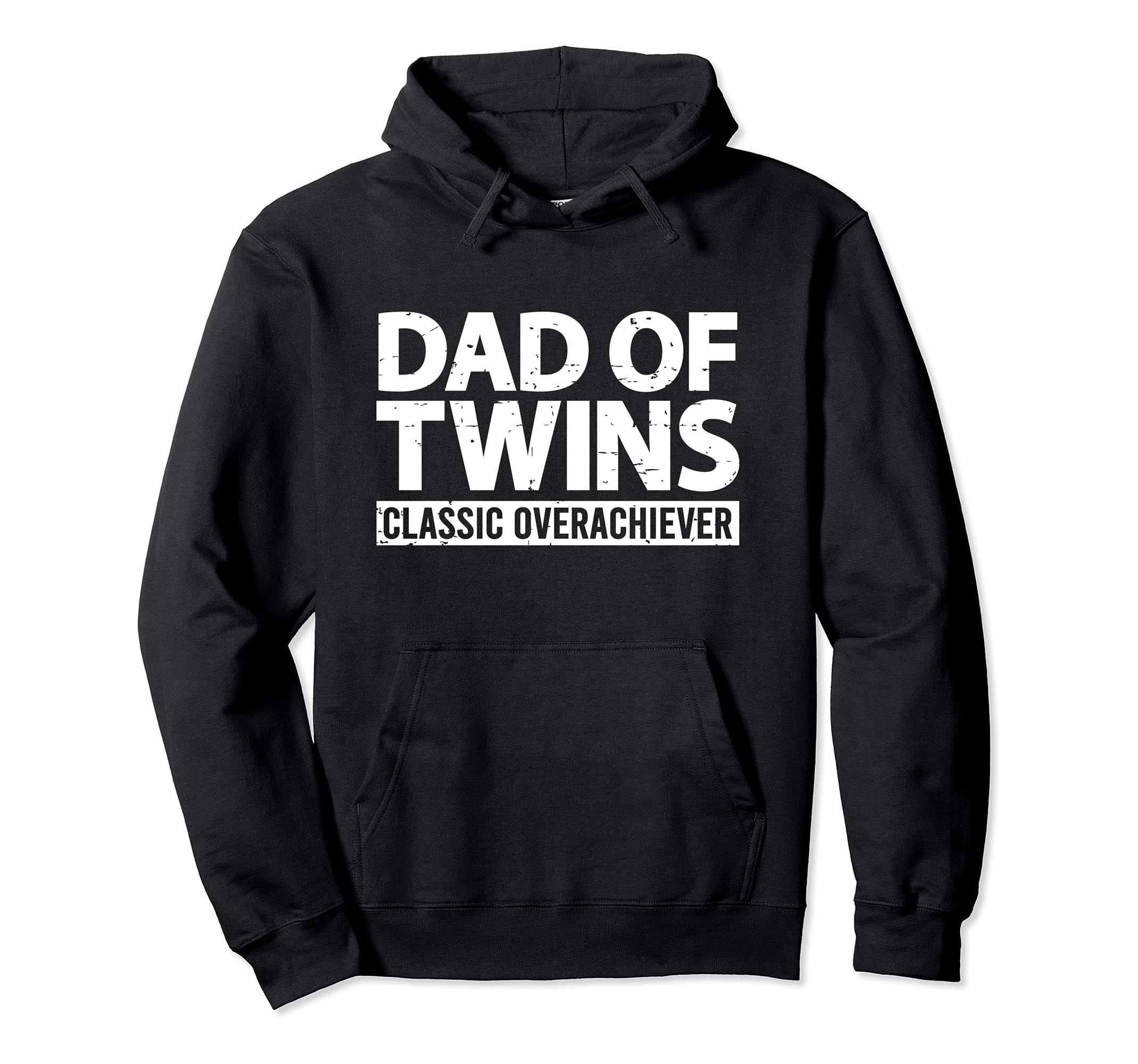 Dad Twins Overachiever Funny Twin Dad Hoodie - Casual Everyday Wear Unisex - T-Shirt, Sweatshirt, Hoodie