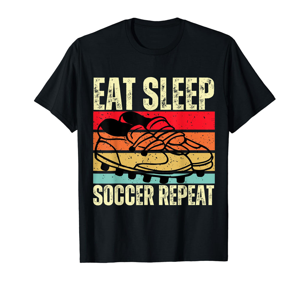 Eat Sleep Soccer Repeat Funny Soccer T-Shirt - Trendy Graphic for Adults - T-Shirt, Sweatshirt, Hoodie