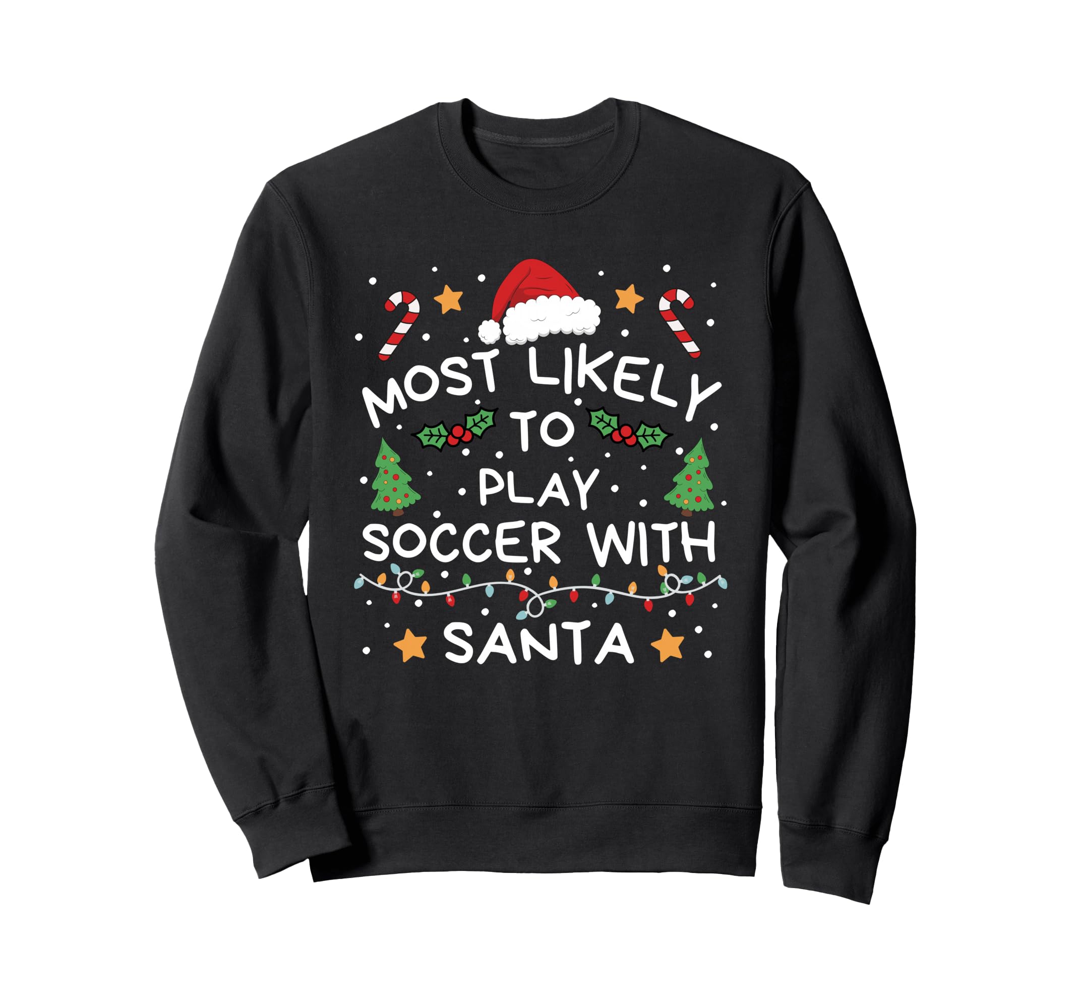 Most Likely To Soccer Santa Family Sweatshirt - Unique Graphic for Adults - T-Shirt, Sweatshirt, Hoodie