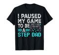 Gamer Stepdad Fathers Day I Paused My T-Shirt - Graphic Print Men Women - T-Shirt, Sweatshirt, Hoodie