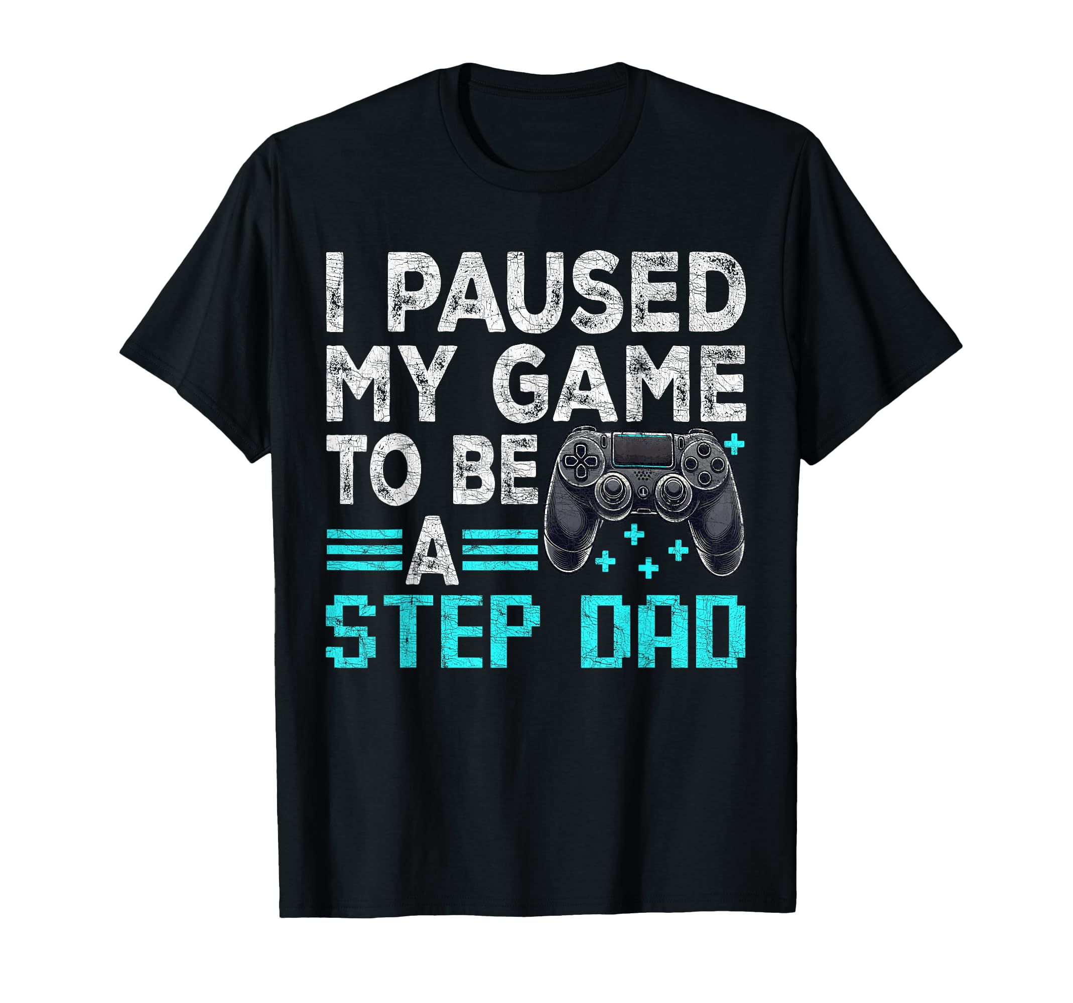 Gamer Stepdad Fathers Day I Paused My T-Shirt - Graphic Print Men Women - T-Shirt, Sweatshirt, Hoodie