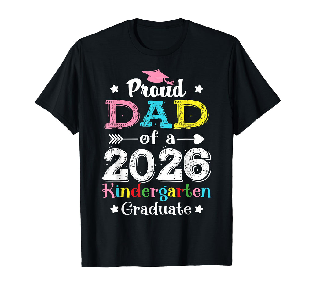 Funny Proud Dad Class 2026 Kindergarten T-Shirt - Trendy Graphic Men Women - T-Shirt, Sweatshirt, Hoodie