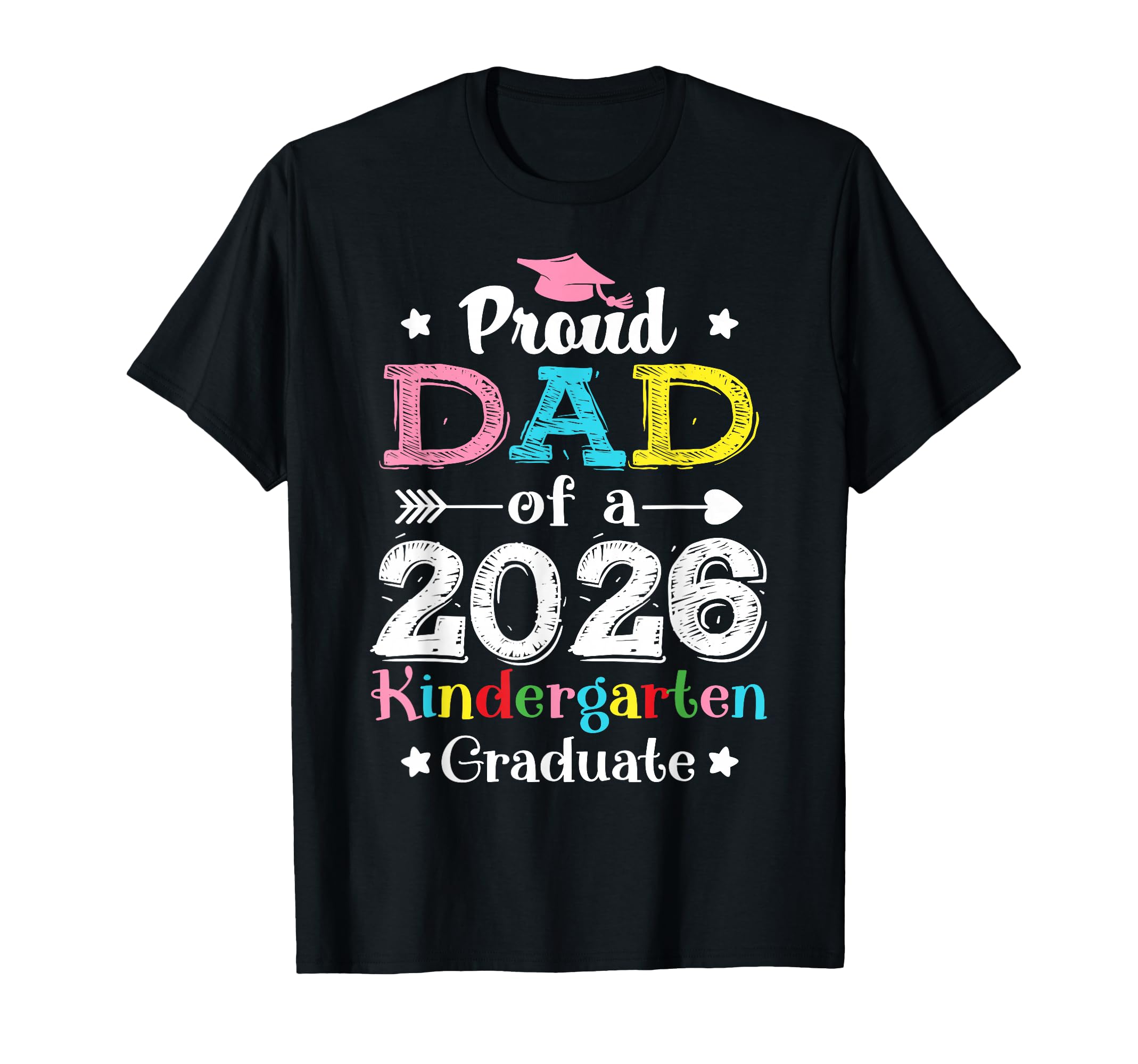 Funny Proud Dad Class 2026 Kindergarten T-Shirt - Trendy Graphic Men Women - T-Shirt, Sweatshirt, Hoodie