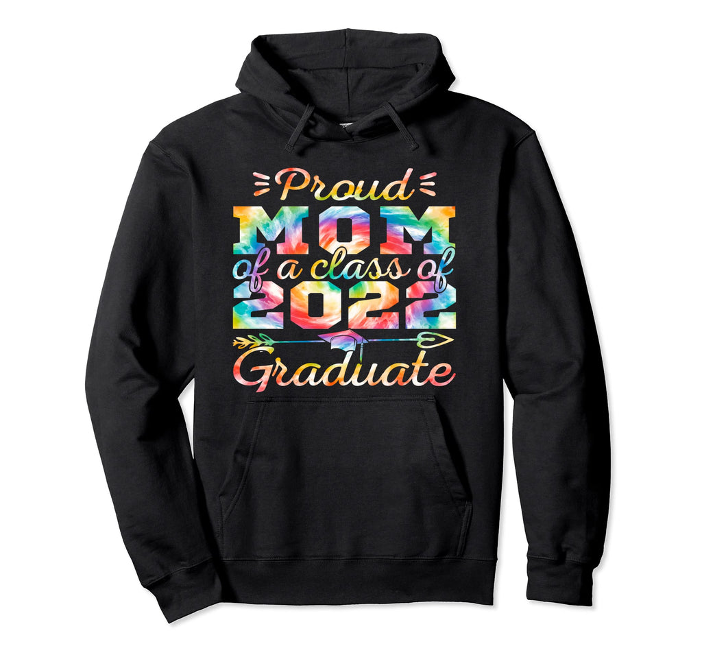 Proud Mom Class 2022 Graduate Funny Tie Hoodie - Fun Novelty Design Unisex - T-Shirt, Sweatshirt, Hoodie