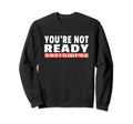 Funny Dad Joke Pun Lover Out World Sweatshirt - Streetwear Style Men Women - T-Shirt, Sweatshirt, Hoodie