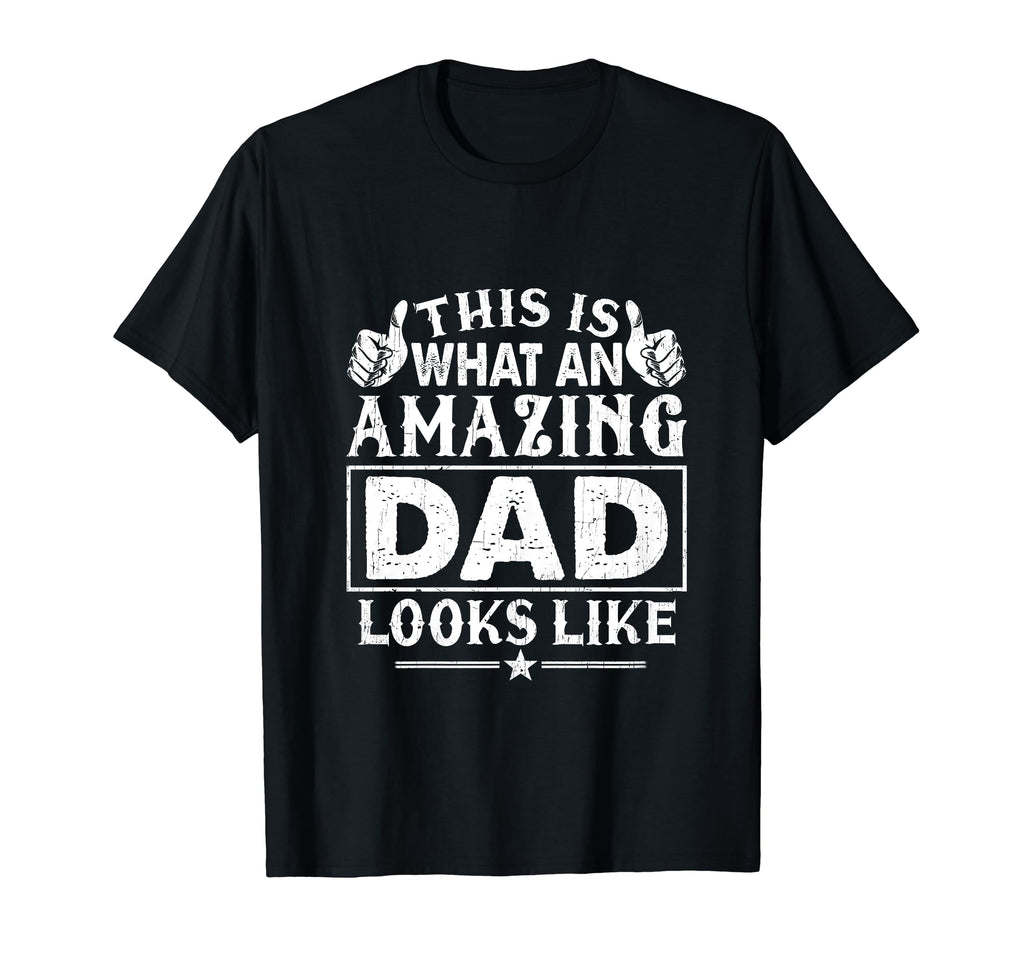 Fathers Day This Is What Amazing Dad T-Shirt - Streetwear Style for Adults - T-Shirt, Sweatshirt, Hoodie