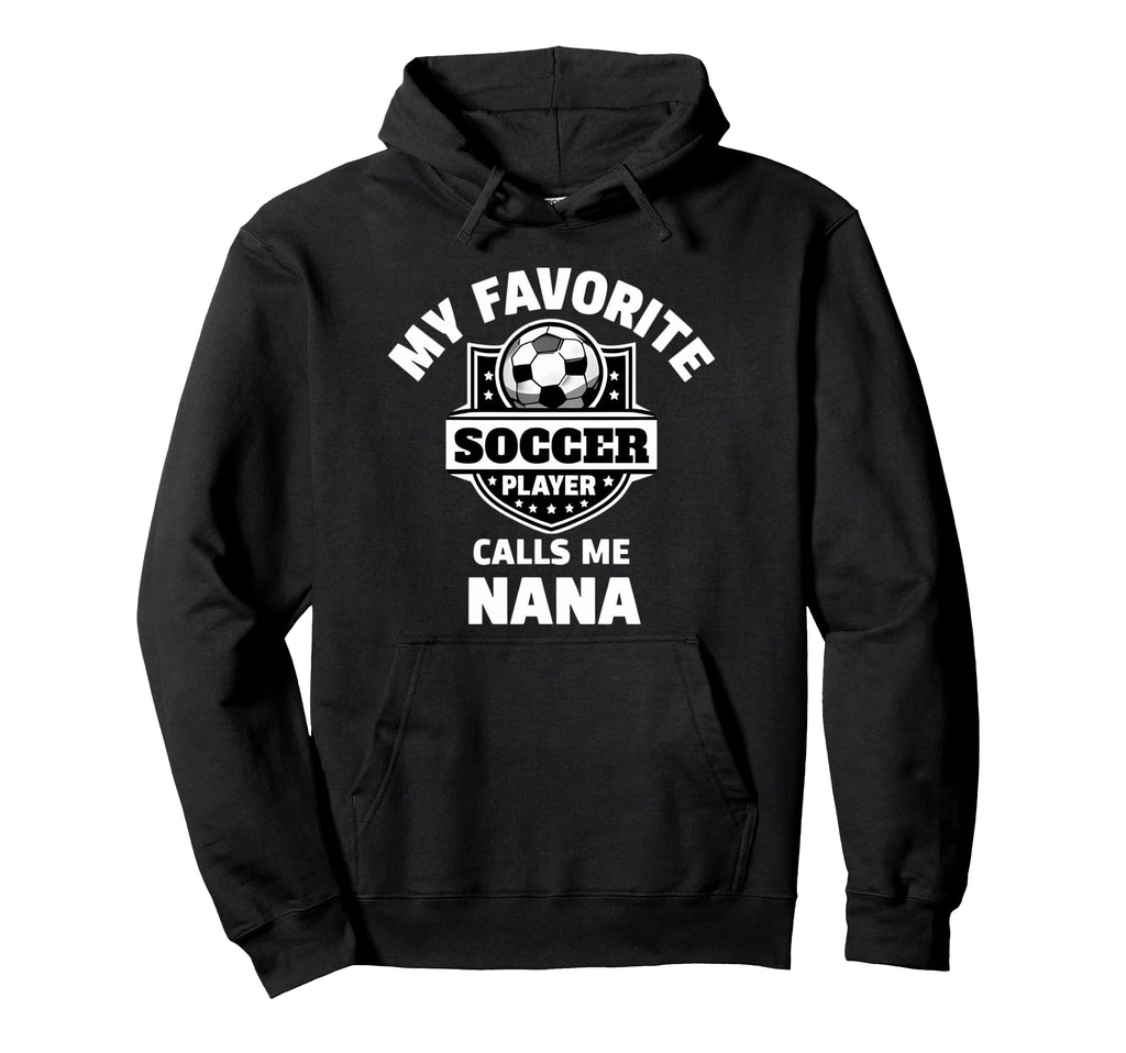 My Favorite Soccer Player Calls Me Hoodie - Streetwear Style for Adults - T-Shirt, Sweatshirt, Hoodie