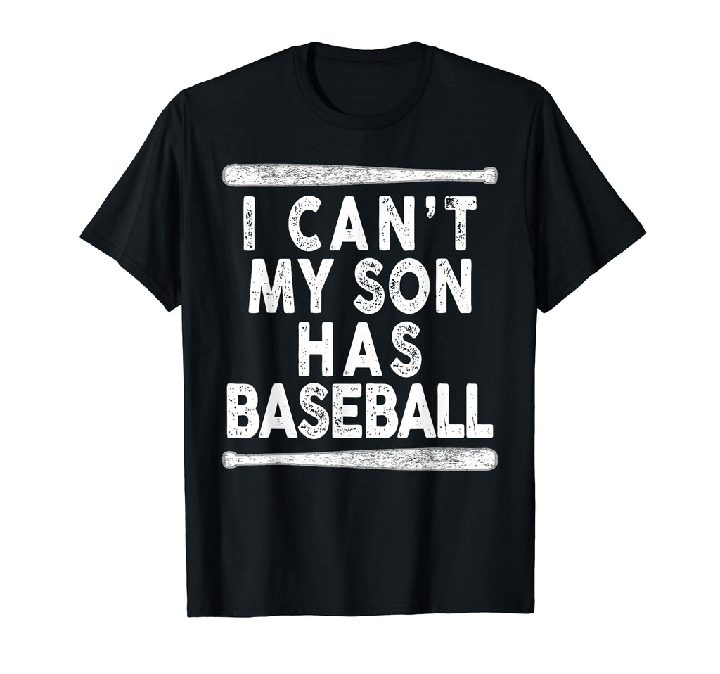 I Cant My Son Has Baseball Baseball T-Shirt - Custom Art Print for Adults - T-Shirt, Sweatshirt, Hoodie