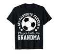 My Favorite Soccer Player Calls Me T-Shirt - Fun Novelty Design Unisex - T-Shirt, Sweatshirt, Hoodie