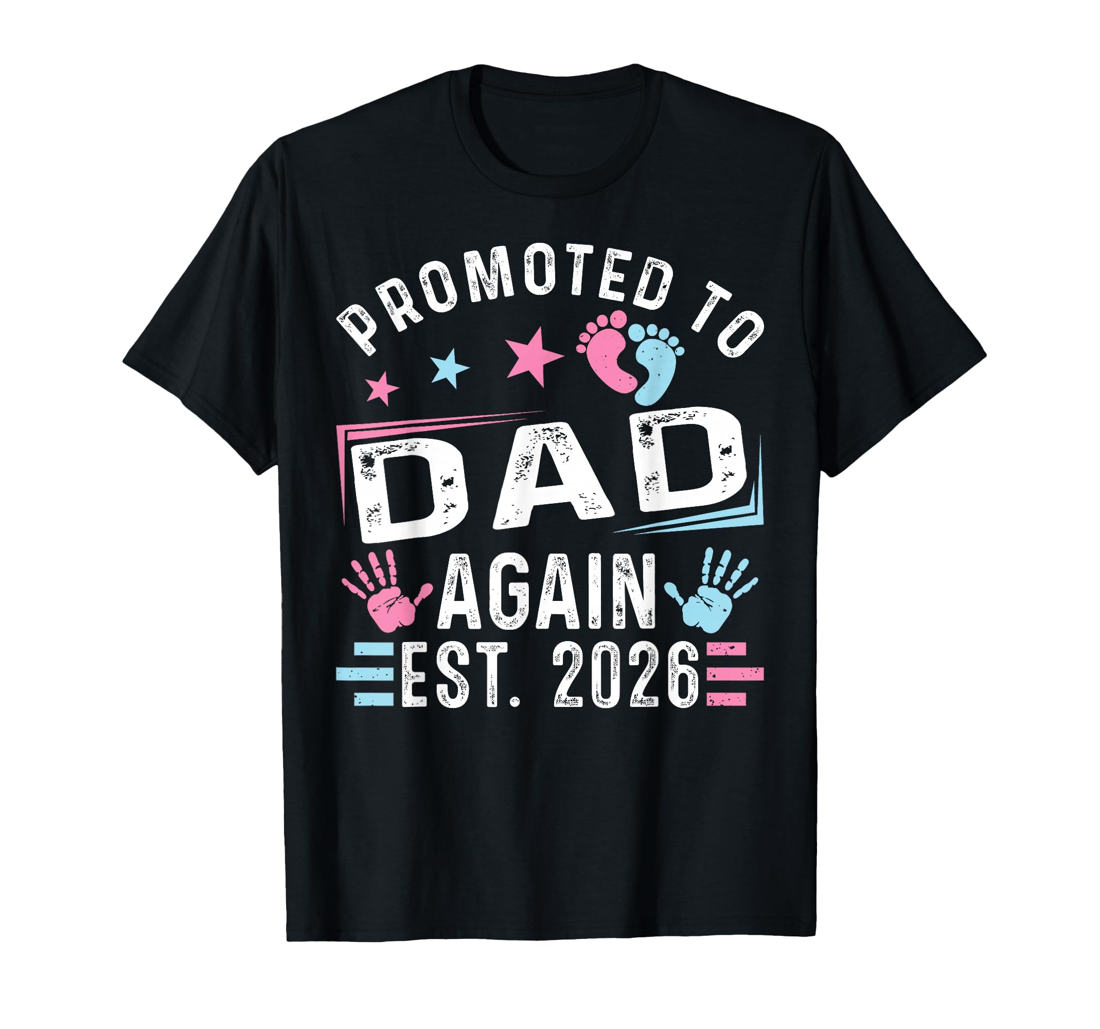Promoted To Dad Again Est 2026 T-Shirt - Casual Everyday Wear for Adults - T-Shirt, Sweatshirt, Hoodie