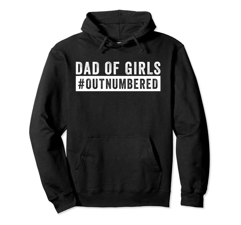 Dad Outnumbered Hashtag Funny Dads Hoodie - Streetwear Style for Adults - T-Shirt, Sweatshirt, Hoodie