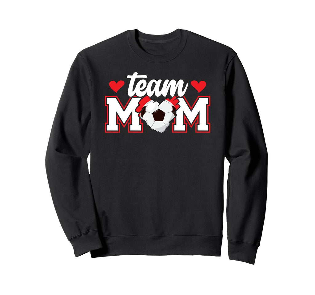 Soccer Team Mom Appreciation Soccer Sweatshirt - Novelty Apparel Unisex - T-Shirt, Sweatshirt, Hoodie