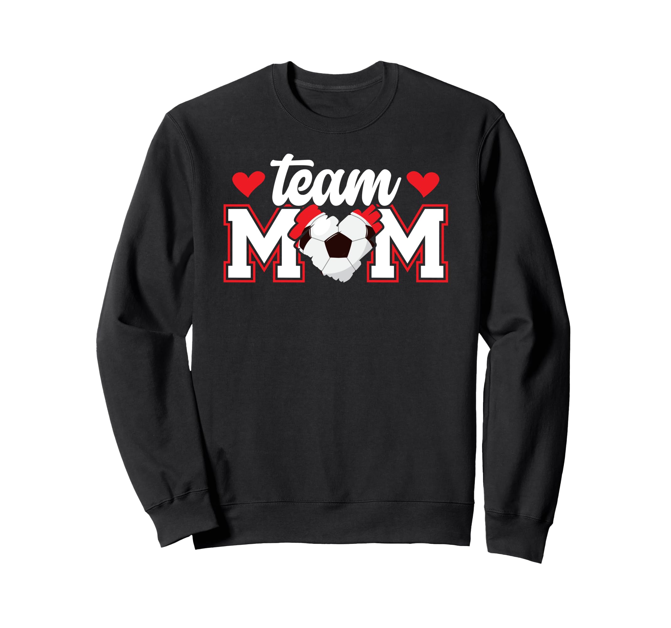 Soccer Team Mom Appreciation Soccer Sweatshirt - Novelty Apparel Unisex - T-Shirt, Sweatshirt, Hoodie