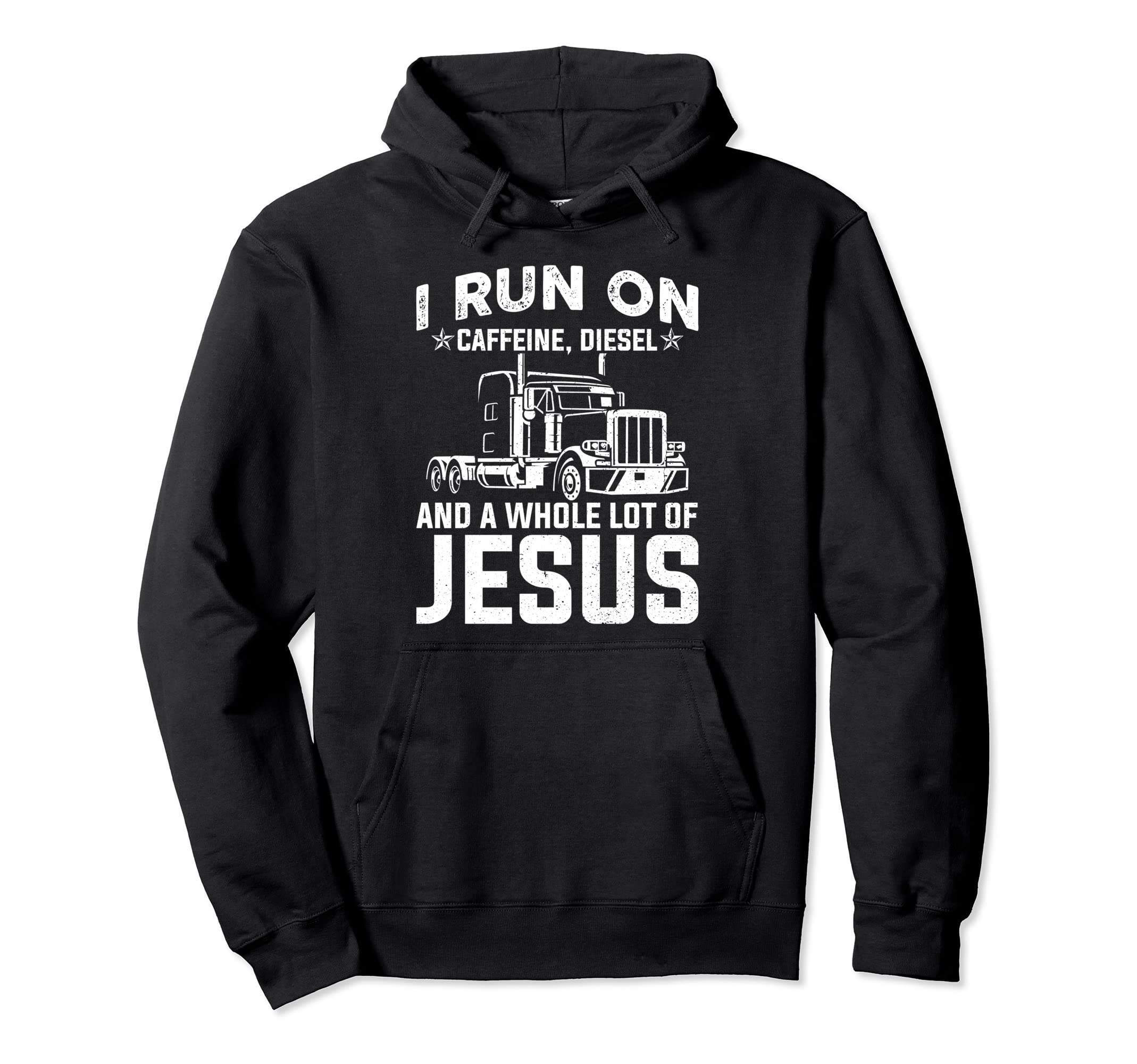 I Run Caffeine Diesel And Jesus Road Hoodie - Graphic Print Men Women - T-Shirt, Sweatshirt, Hoodie