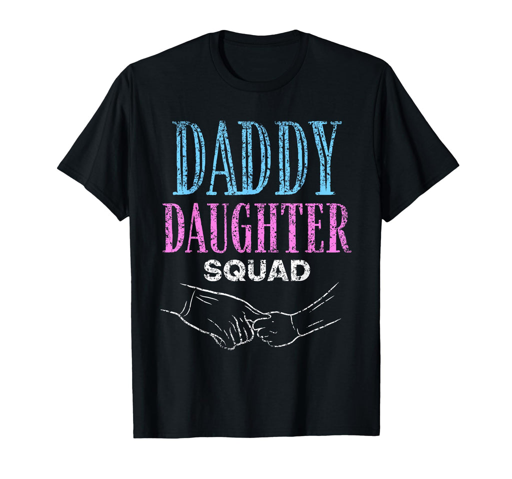 Daddy Daughter Squad Daughters T-Shirt - Novelty Apparel for Adults - T-Shirt, Sweatshirt, Hoodie
