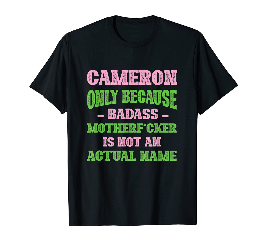 Badass Cameron Name Unique Nickname T-Shirt - Minimalist Print Unisex - T-Shirt, Sweatshirt, Hoodie