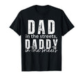 Dad Streets Daddy Sheets Funny T-Shirt - Fun Novelty Design for Adults - T-Shirt, Sweatshirt, Hoodie