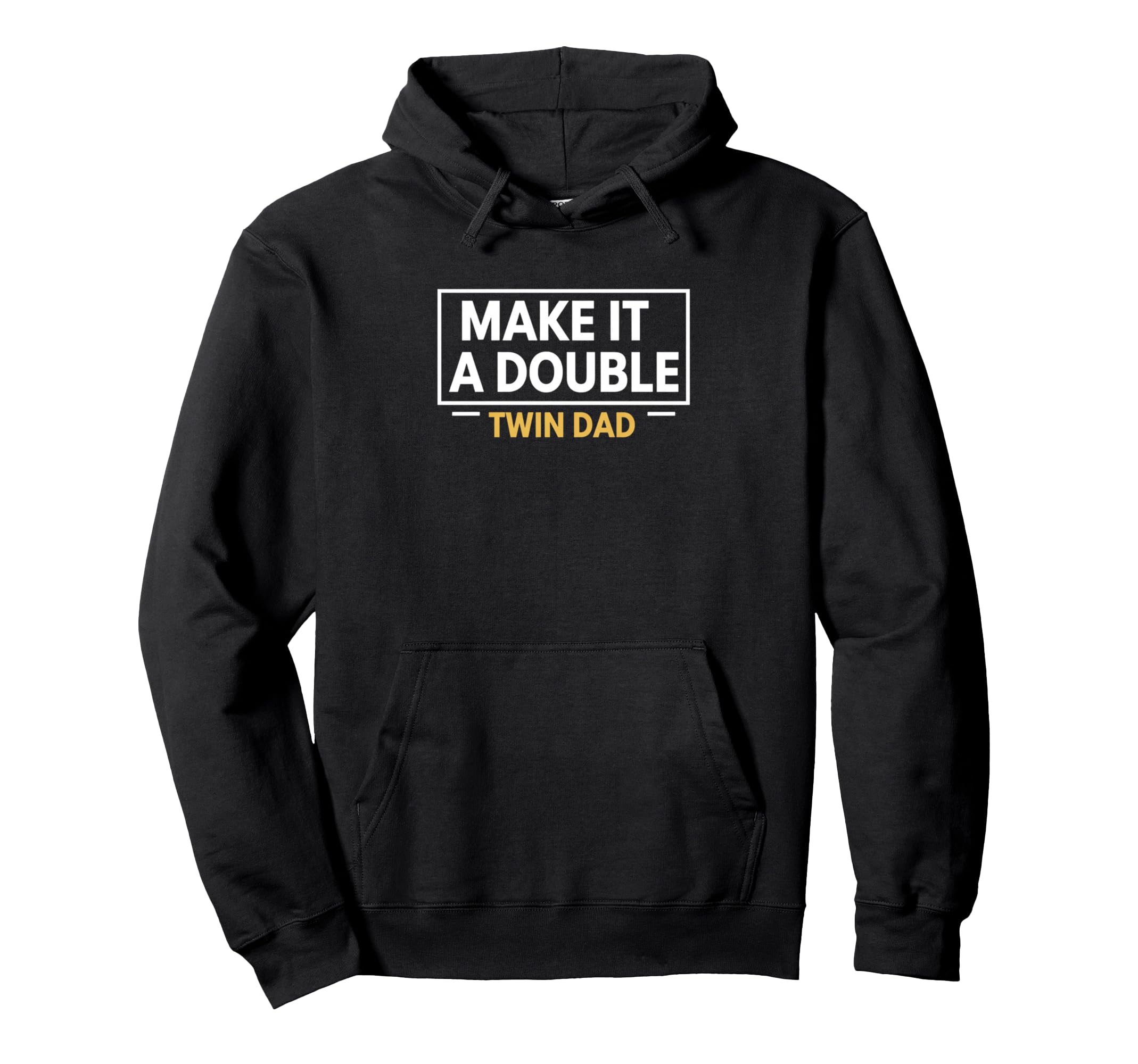 Make It Double Twin Dad Announcement Dad Hoodie - Graphic Print for Adults - T-Shirt, Sweatshirt, Hoodie