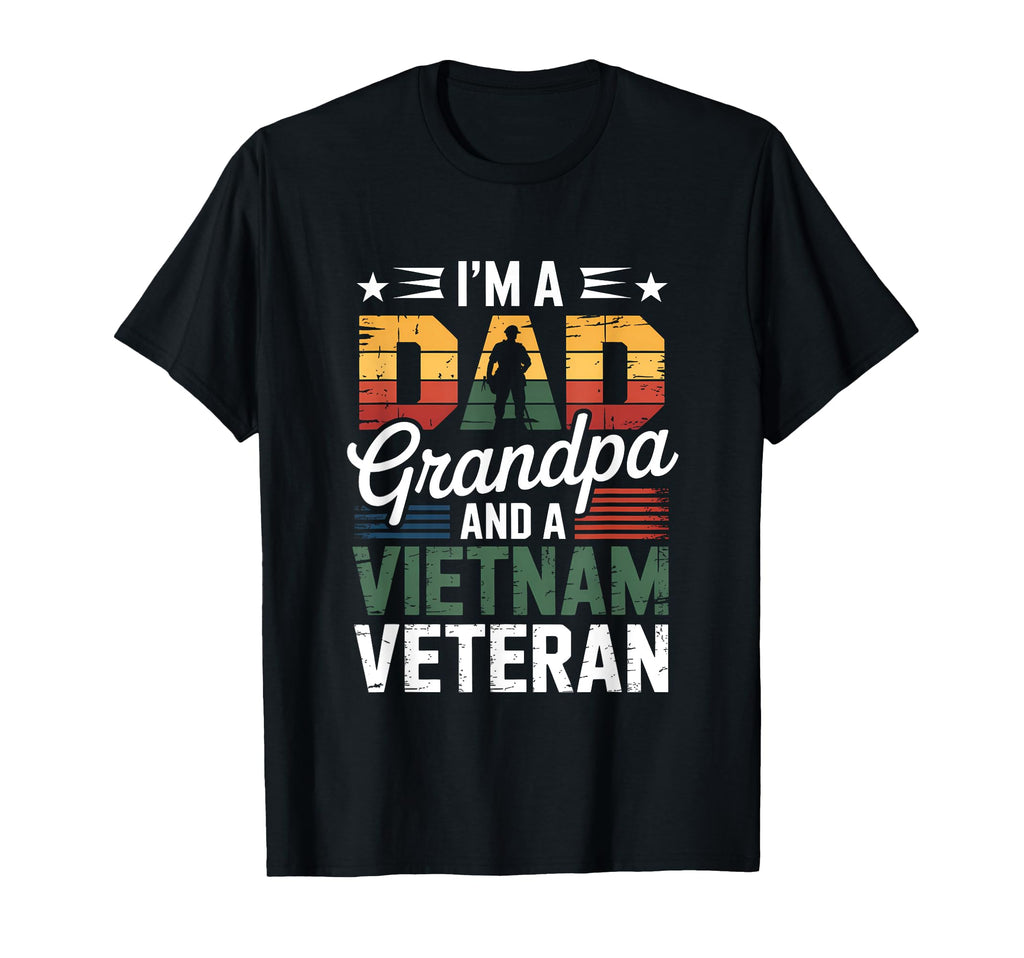 Im Dad Grandpa And Vietnam Veteran T-Shirt - Trendy Graphic Unisex - T-Shirt, Sweatshirt, Hoodie