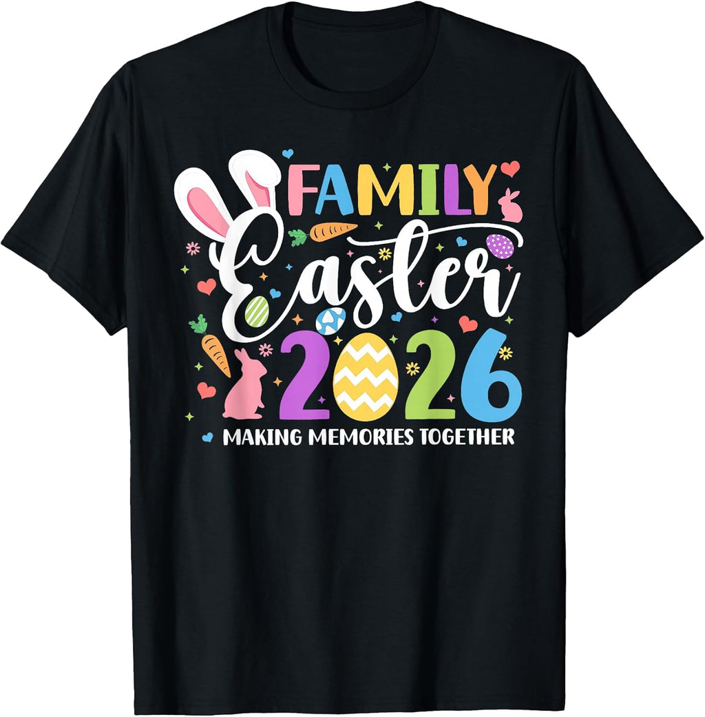 Making Memories Together Easter Day Family 2026 - Adult & Kids T-Shirts, Sweatshirts & Hoodies apparel design preview 1