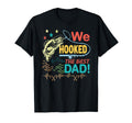 We Hooked Best Dad Fishing Lover Fisher T-Shirt - Trendy Graphic Unisex - T-Shirt, Sweatshirt, Hoodie