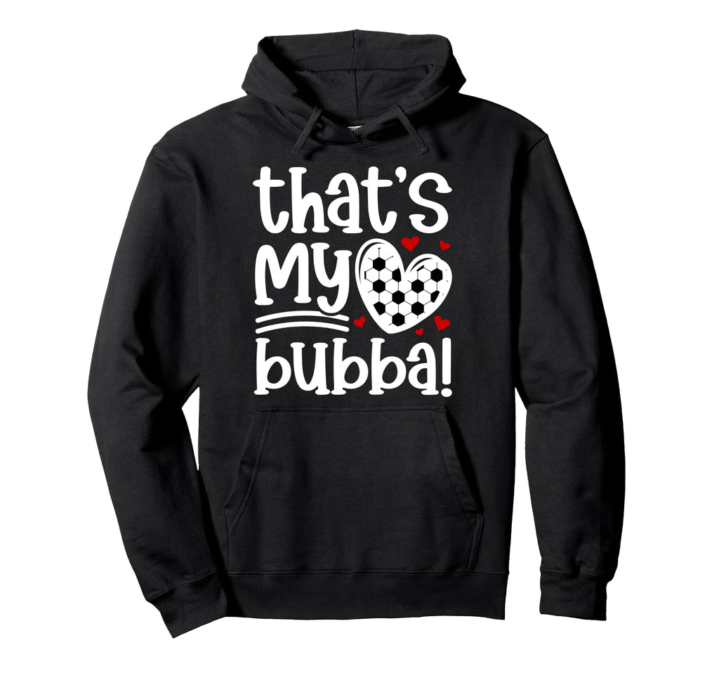Thats My Bubba Soccer Sister Soccer Player Hoodie - Minimalist Print Unisex - T-Shirt, Sweatshirt, Hoodie