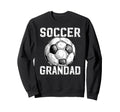 Soccer Grandad Grandpa Grandad Sweatshirt - Aesthetic Graphic Unisex - T-Shirt, Sweatshirt, Hoodie