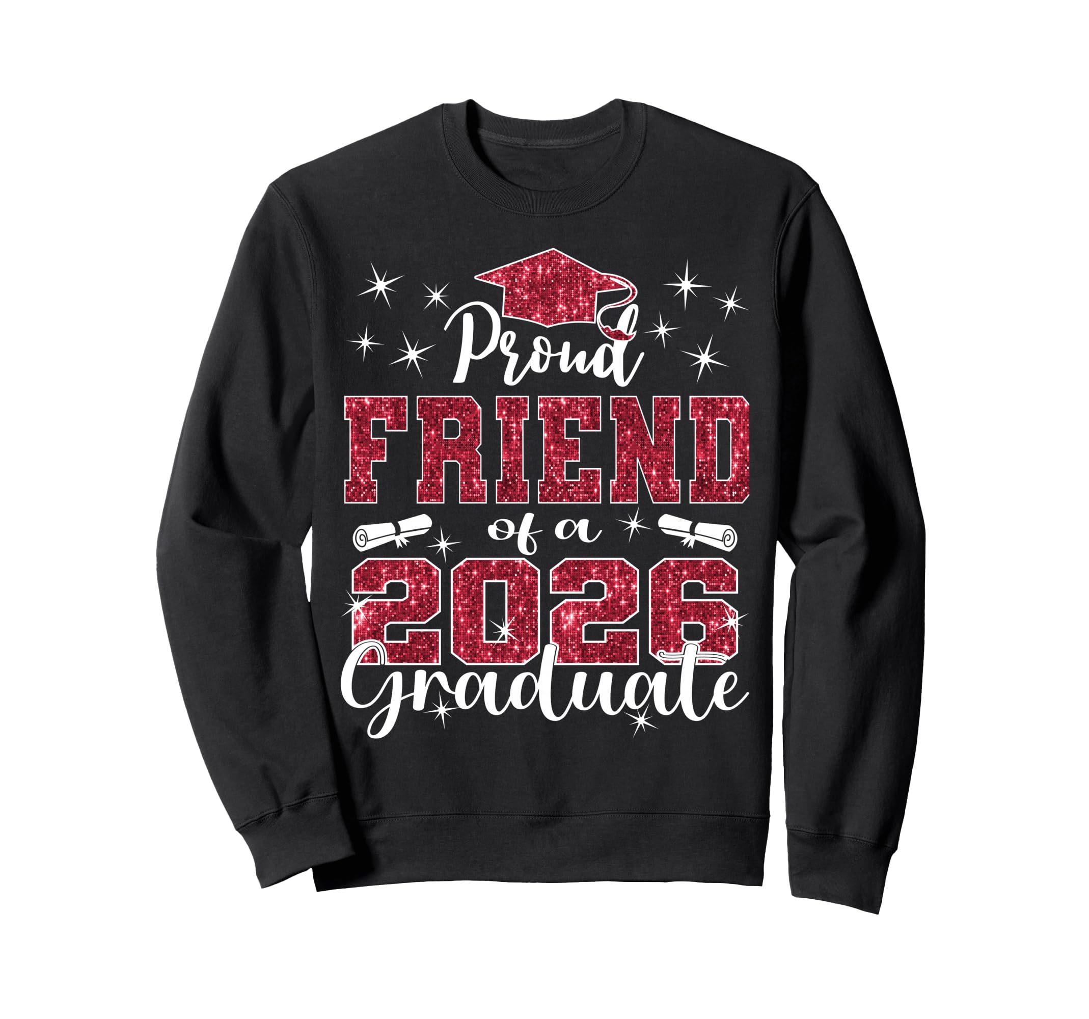 Super Proud Friend 2026 Graduate Sweatshirt - Novelty Apparel for Adults - T-Shirt, Sweatshirt, Hoodie