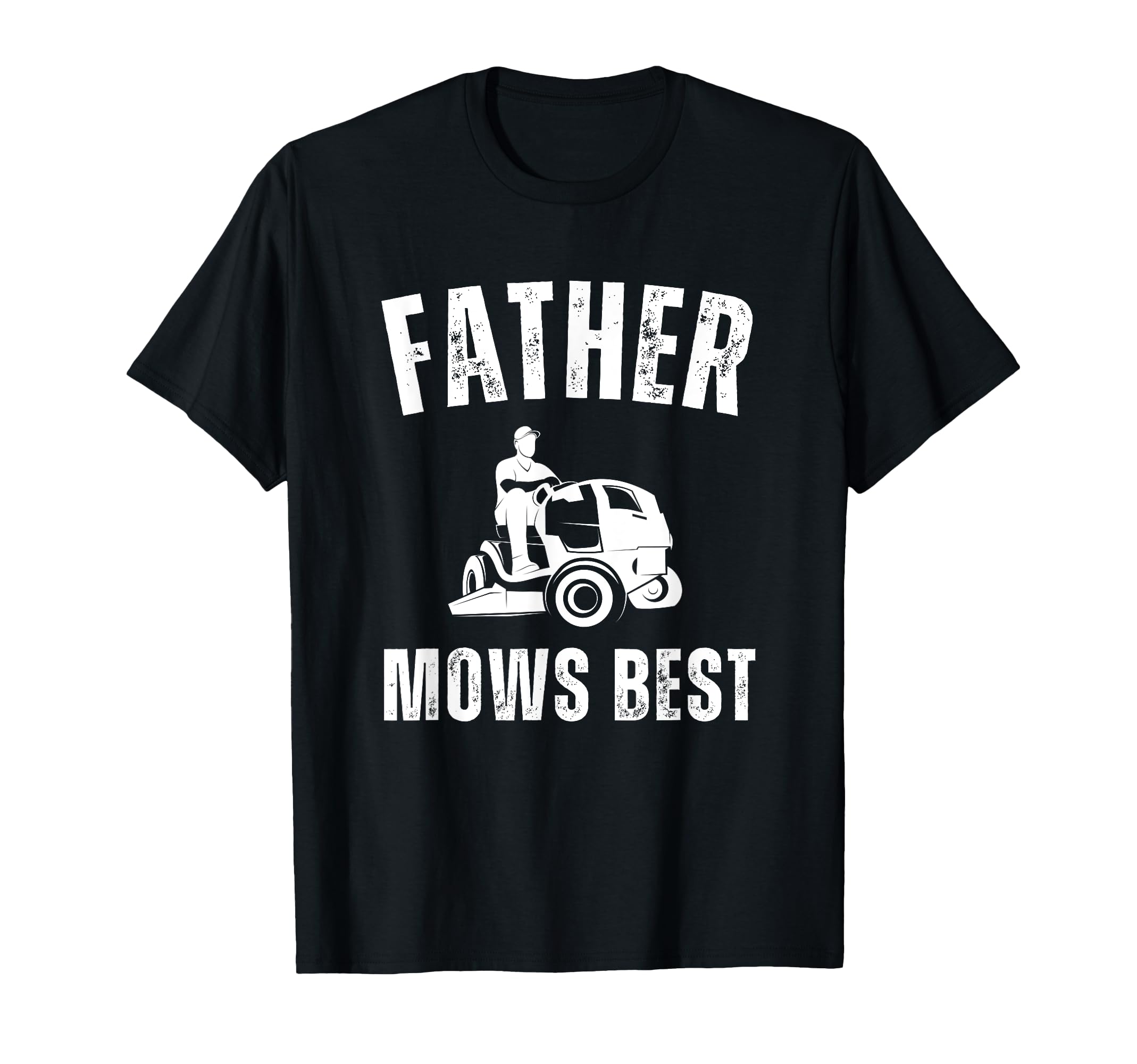 Father Mows Best Funny Lawn Mowing Dad T-Shirt - Trendy Graphic for Adults - T-Shirt, Sweatshirt, Hoodie