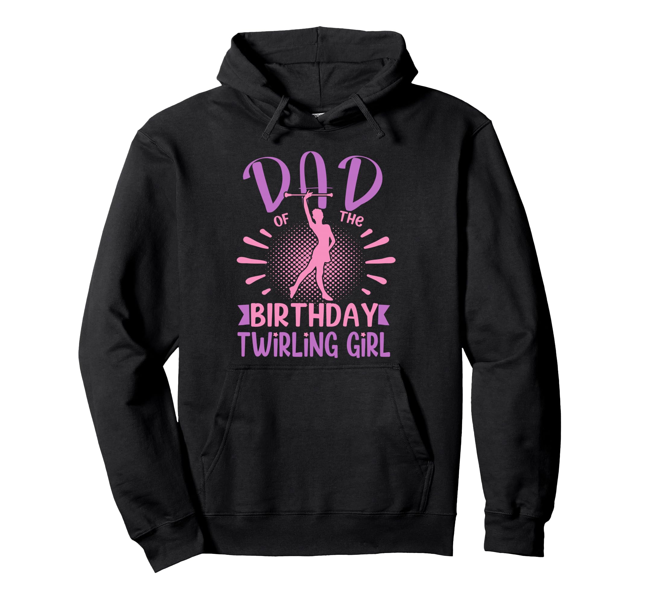 Dad Birthday Twirling Family Matching Hoodie - Graphic Print Unisex - T-Shirt, Sweatshirt, Hoodie