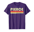 Pierce Gift Name Personalized Funny T-Shirt - Casual Everyday Wear Unisex - T-Shirt, Sweatshirt, Hoodie