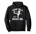 Proud Soccer Uncle Soccer Player Uncle Hoodie - Unique Graphic Men Women - T-Shirt, Sweatshirt, Hoodie