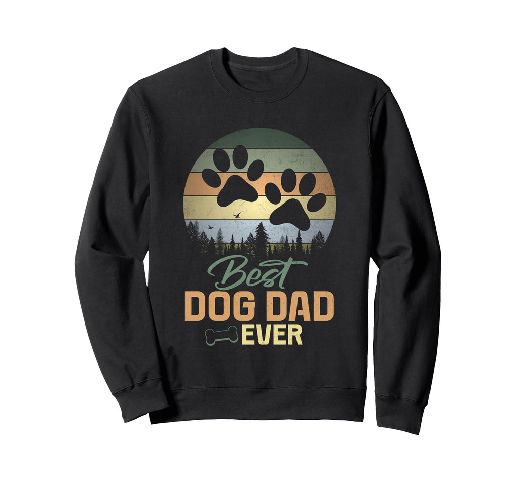Best Dog Dad Ever Fathers Day Dog Sweatshirt - Streetwear Style for Adults - T-Shirt, Sweatshirt, Hoodie