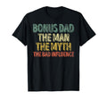 Bonus Dad Myth Bad Influence T-Shirt - Aesthetic Graphic Men Women - T-Shirt, Sweatshirt, Hoodie