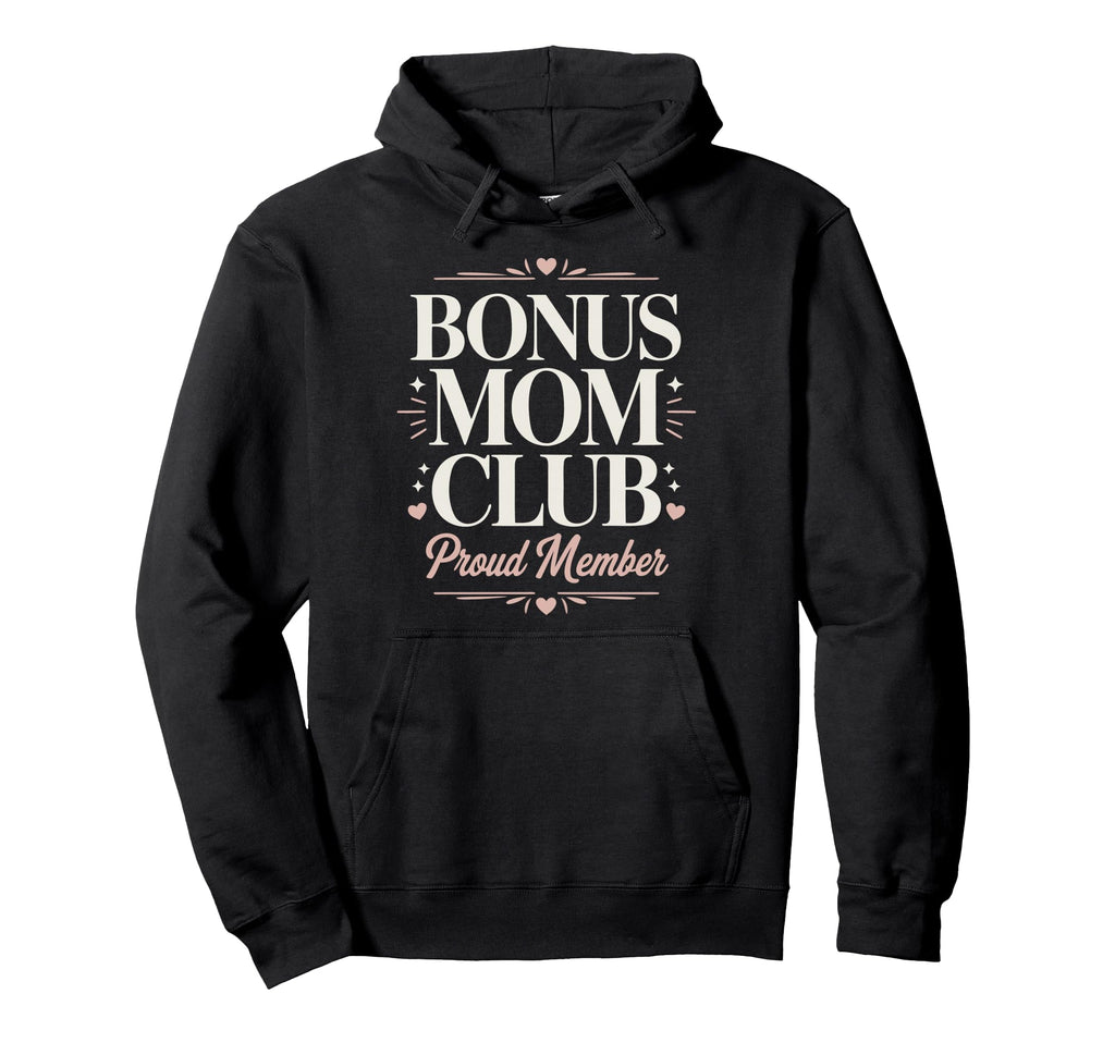 Bonus Mom Family Step Parent Stepmom Hoodie - Custom Art Print for Adults - T-Shirt, Sweatshirt, Hoodie