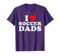 I Love Soccer Dads T-Shirt - Aesthetic Graphic for Adults - T-Shirt, Sweatshirt, Hoodie
