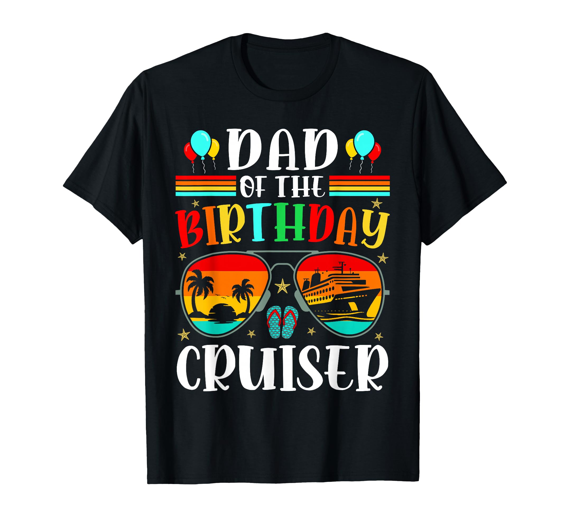 Dad Birthday Cruiser Sunglasses T-Shirt - Novelty Apparel for Adults - T-Shirt, Sweatshirt, Hoodie