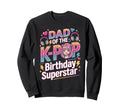 Kpop Outfit Korean Music Dad K Pop Sweatshirt - Custom Art Print Unisex - T-Shirt, Sweatshirt, Hoodie