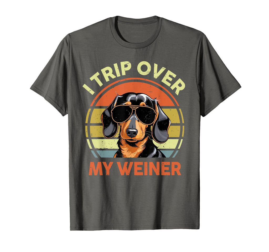I Trip Over My Weiner Funny Dachshund T-Shirt - Streetwear Style Unisex - T-Shirt, Sweatshirt, Hoodie