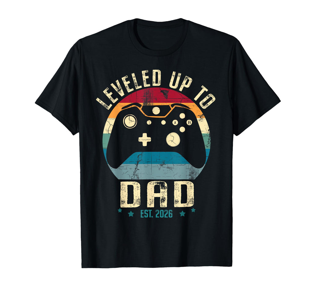 I Leveled Up To Dad 2026 Promoted T-Shirt - Fun Novelty Design Men Women - T-Shirt, Sweatshirt, Hoodie