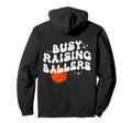 Busy Raising Ballers Groovy Hoodie - Casual Everyday Wear for Adults - T-Shirt, Sweatshirt, Hoodie