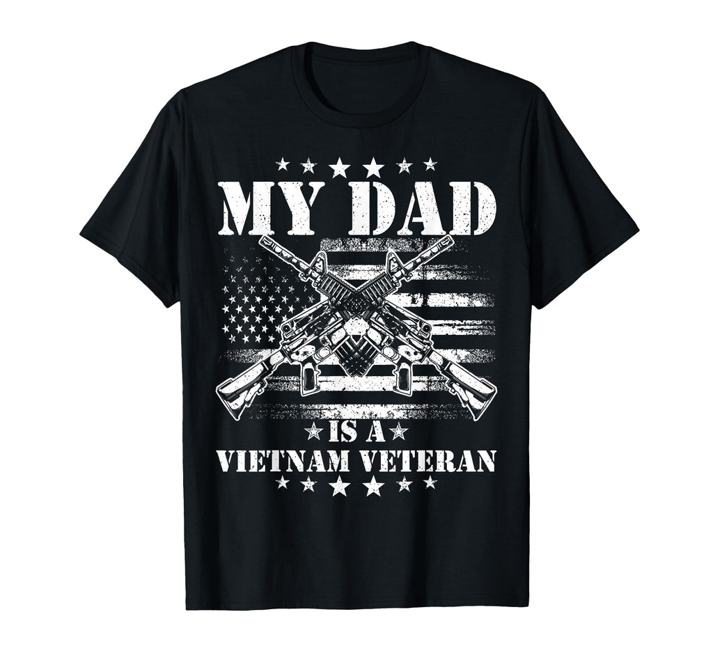 My Dad Is Vietnam Veteran Proud Us T-Shirt - Novelty Apparel for Adults - T-Shirt, Sweatshirt, Hoodie