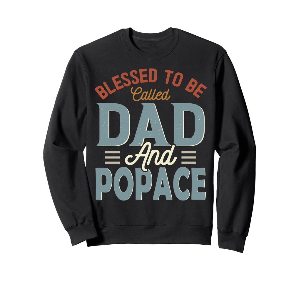 Blessed To Be Called Dad And Sweatshirt - Novelty Apparel for Adults - T-Shirt, Sweatshirt, Hoodie